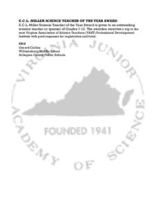 E.C.L. MILLER SCIENCE TEACHER OF THE YEAR AWARD E.C.L. Miller Science Teacher of the Year Award is given to an outstanding science teacher or sponsor of GradesThe awardee receives a trip to the next Virginia Assoc