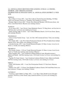 AL-ANON/ALATEEN MEETINGS FOR JACKSON, JUNEAU, LA CROSSE, MONROE, AND VERNON COUNTIES INFORMATION IS UPDATED USING AL-ANON/ALATEEN DISTRICT 11 WEB SITE MONDAY - Ray of Hope Al-Anon AFG - 7 pm; First Lutheran Church Educat