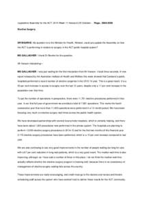 Legislative Assembly for the ACT: 2014 Week 11 Hansard (23 October) . . PageElective Surgery DR BOURKE: My question is to the Minister for Health. Minister, could you update the Assembly on how the ACT is p