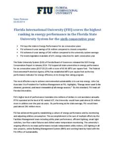 News Release[removed]Florida International University (FIU) scores the highest ranking in energy performance in the Florida State University System for the sixth consecutive year