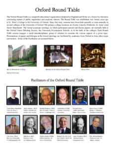 Oxford Round Table The Oxford Round Table is a nonprofit educational organization chartered in England and Wales as a forum for discourse concerning matters of public importance and academic interest. The Round Table was