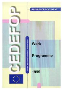 1  CEDEFOP Work Programme 1999 approved at the meeting of the Management Board of[removed]November 1998 Chairman of the Management Board: Jean Tagliaferri Director of CEDEFOP: Johan van Rens