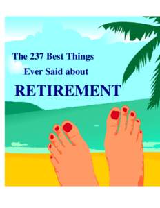The 237 Best Things Ever Said about RETIREMENT  1