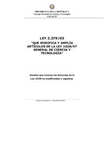 PRESIDENCIA DE LA REPÚBLICA Consejo Nacional de Ciencia y Tecnología CONACYT LEY[removed] “QUE MODIFICA Y AMPLÍA