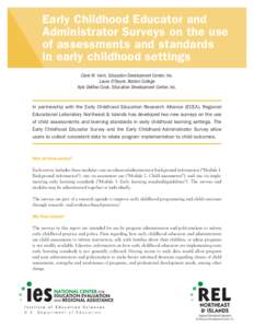 Early Childhood Educator and Administrator Surveys on the use of assessments and standards in early childhood settings Clare W. Irwin, Education Development Center, Inc. Laura O’Dwyer, Boston College