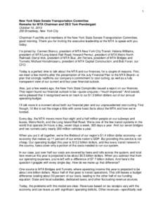 1 New York State Senate Transportation Committee Remarks for MTA Chairman and CEO Tom Prendergast October 10, [removed]Broadway, New York City Chairman Fuschillo and members of the New York State Senate Transportation Co