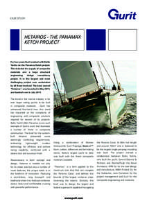 CASE STUDY  HETAIROS - THE PANAMAX KETCH PROJECT  For four years Gurit worked with Baltic