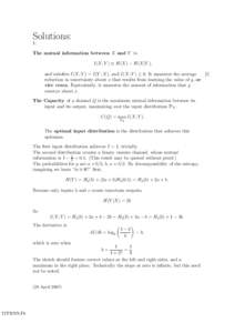 Solutions: 1: The mutual information between X and Y is I(X; Y ) ≡ H(X) − H(X|Y ), and satisfies I(X; Y ) = I(Y ; X), and I(X; Y ) ≥ 0. It measures the average [1]