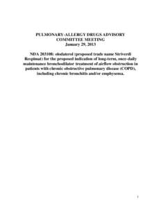 PULMONARY-ALLERGY DRUGS ADVISORY COMMITTEE MEETING January 29, 2013 NDA[removed]: olodaterol (proposed trade name Striverdi Respimat) for the proposed indication of long-term, once-daily maintenance bronchodilator treatmen