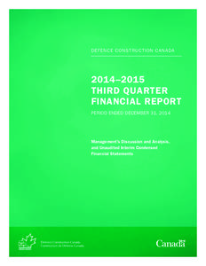 DEFENCE CONSTRUCTION CANADA  2014–2015 THIRD QUARTER FINANCIAL REPORT PERIOD ENDED DECEMBER 31, 2014