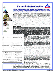 The case for PEG conjugation American Peptide Company, Inc. makes the case for slightly increasing the cost-of-goods of peptide APIs by chemical modification with PEG as a cost-effective trade-off for a potential increas