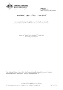 SPECIAL CLIMATE STATEMENT 15  An exceptional and prolonged heatwave in Southern Australia Issued 20th March 2008 – updated 3rd April 2008 National Climate Centre