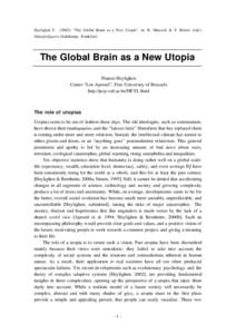 Heylighen F[removed]): “The Global Brain as a New Utopia”, in: R. Maresch & F. Rötzer (eds.) Zukunftsfiguren (Suhrkamp, Frankfurt)