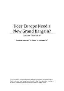 Does Europe Need a New Grand Bargain? Loukas Tsoukalis* Euroforum Conference, KU Leuven, 16 September 2014  *Loukas Tsoukalis is Jean Monnet Professor of European Integration, University of Athens;