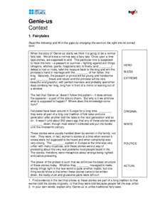 Genie-us Context 1. Fairytales Read the following and fill in the gaps by changing the word on the right into its correct form. When the story of ‘Genie-us’ starts we think it is going to be a normal