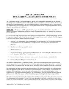 CITY OF LEWISTOWN PUBLIC SIDEWALK/CONCRETE REPAIR POLICY The City Manager and the City Commissioners of the City of Lewistown have determined that the following incentive program is in the best interests of the health, s