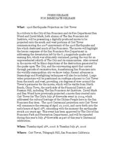 PRESS RELEASE FOR IMMEDIATE RELEASE What: 1906 Earthquake Projection on Coit Tower In a tribute to the City of San Francisco and its Fire Department Ben Wood and David Mark, both alumni of The San Francisco Art Institute