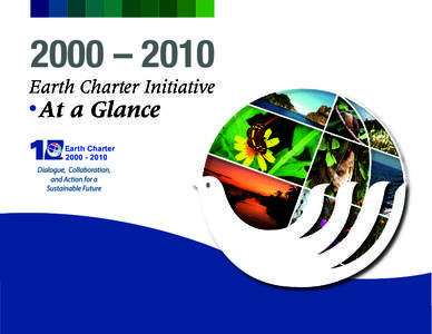 2000 – 2010 Earth Charter Initiative At a Glance Earth Charter[removed]