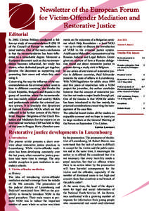 Editorial In 2002 Christa Pelikan conducted a follow-up study of recommendation Rof the Council of Europe on mediation in penal matters. One of the main conclusions is that the recommendation has been inuenti