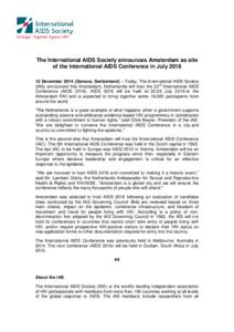 The International AIDS Society announces Amsterdam as site of the International AIDS Conference in July[removed]December[removed]Geneva, Switzerland) – Today, The International AIDS Society (IAS) announced that Amsterdam