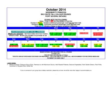 October 2014 SERENDIPITY PRINCESS BIG CHUTE FALL COLOUR CRUISES PORT SEVERN, ONTARIO PLEASE NOTE THE FOLLOWING: Dates / Times in Red are Unavailable or Sold Out