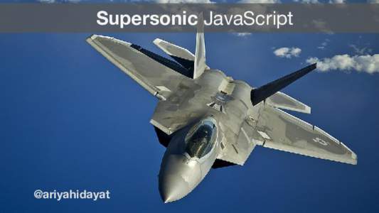 Supersonic JavaScript  @ariyahidayat “The Big Rock” First Things First, Steven Covey