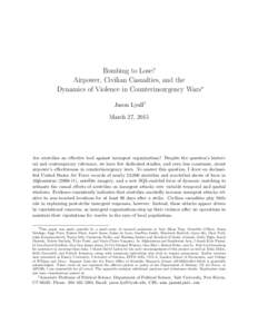 Bombing to Lose? Airpower, Civilian Casualties, and the Dynamics of Violence in Counterinsurgency Wars∗ Jason Lyall† March 27, 2015