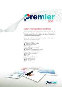 spa salon management software premier spa is the chosen management solution of thousands of businesses worldwide and is a single simple piece of software that covers all aspects of running a busy salon from treatment sch