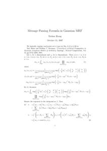 Message Passing Formula in Gaussian MRF Xinhua Zhang October 15, 2007 We basically explain (and point out a typo in) Eqto 2.20 in Yair Weiss and William T. Freeman, “Correctness of Belief Propagation in Gaussian