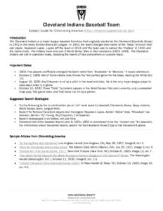 Cleveland Indians Baseball Team Subject Guide for Chronicling America (http://chroniclingamerica.loc.gov ) Introduction The Cleveland Indians is a major league baseball franchise that originally started as the Cleveland 