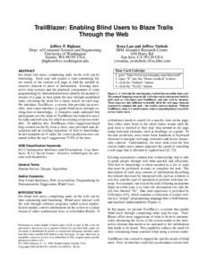 TrailBlazer: Enabling Blind Users to Blaze Trails Through the Web Jeffrey P. Bigham Dept. of Computer Science and Engineering University of Washington Seattle, WAUSA