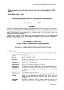 Consumers International. Proposed Constitution.  Clean copy incorporating proposed amendments to update the CI Articles. Draft: March[removed]v1). ARTICLES OF ASSOCIATION OF CONSUMERS INTERNATIONAL