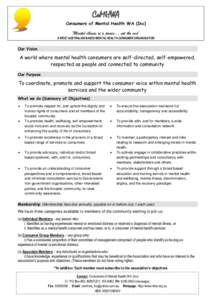 CoMHWA Consumers of Mental Health WA (Inc) ‘Mental illness is a pause… not the end’ A WEST AUSTRALIAN BASED MENTAL HEALTH CONSUMER ORGANISATION