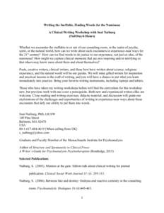 Writing the Ineffable, Finding Words for the Numinous A Clinical Writing Workshop with Suzi Naiburg (Full Day/6 Hours) Whether we encounter the ineffable in or out of our consulting room, in the realm of psyche, spirit, 