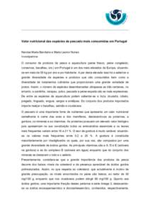 Valor nutricional das espécies de pescado mais consumidas em Portugal Narcisa Maria Bandarra e Maria Leonor Nunes Investigadoras O consumo de produtos da pesca e aquacultura (peixe fresco, peixe congelado, conservas, ba