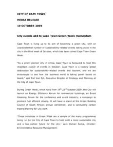 CITY OF CAPE TOWN MEDIA RELEASE 19 OCTOBER 2009 City events add to Cape Town Green Week momentum Cape Town is living up to its aim of becoming a green city, with an