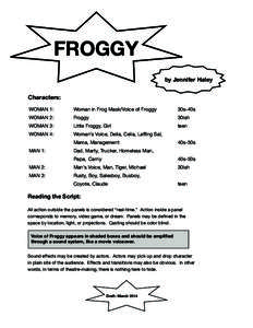 FROGGY by Jennifer Haley Characters: WOMAN 1:		  Woman in Frog Mask/Voice of Froggy