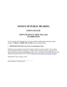 NOTICE OF PUBLIC HEARING TOWN COUNCIL TOWN OF BEAUX ARTS VILLAGE WASHINGTON Notice is hereby given that that Town Council will hold a public hearing during its regular meeting at 7:00 pm on FEBRUARY 10, 2015 to discuss t