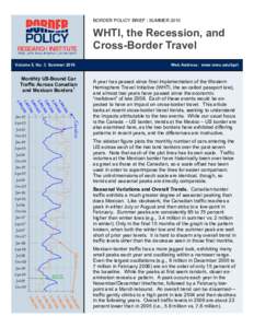 BORDER POLICY BRIEF | SUMMER[removed]WHTI, the Recession, and Cross-Border Travel Volume 5, No. 3 Summer 2010