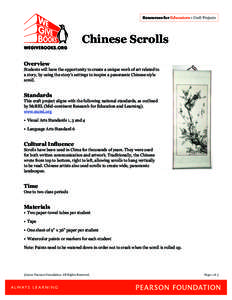 Resources for Educators • Craft Projects  Chinese Scrolls Overview  Students will have the opportunity to create a unique work of art related to