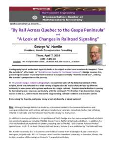 Sandhouse Rail Group presents…..  “By Rail Across Quebec to the Gaspe Peninsula” and  “A Look at Changes in Railroad Signaling”