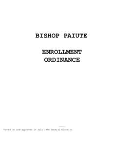 BISHOP PAIUTE ENROLLMENT ORDINANCE ----Voted on and approved in July 1996 General Election