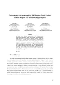 Convergence and Growth within GAP Region (South Eastern Anatolia Project) and Overall Turkey’s Regions Nejat ERK Çukurova University Department of Economics