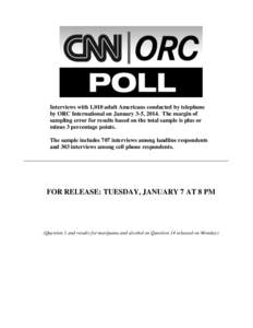 Interviews with 1,010 adult Americans conducted by telephone by ORC International on January 3-5, 2014. The margin of sampling error for results based on the total sample is plus or minus 3 percentage points. The sample 