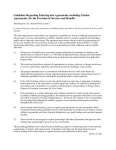 Guidelines Regarding Entering into Agreements, including Tuition Agreements, for the Provision of Services and Benefits The Education Act, Section[removed]c) states: A school board may enter into agreements, including tuit