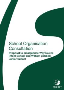 School Organisation Consultation Proposal to amalgamate Weybourne Infant School and William Cobbett Junior School