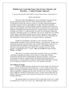 Building Your Leadership Team: Value Systems, Memetics, and Education — A Spiral Dynamics Approach © Copyright 2004, ROSADO CONSULTING for Change in Human Systems. All Rights Reserved. By Dr. Caleb Rosado Education in