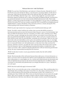 Podcast Interview with Tad Patzek PNAS: I’m your host, Paul Gabrielsen, and welcome to Science Sessions. Beneath the city of Fort Worth, Texas lies the Barnett Shale, a rock formation containing trillions of cubic feet