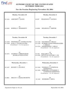 SUPREME COURT OF THE UNITED STATES OCTOBER TERM 2004 For the Session Beginning November 29, 2004 Monday, December 6  Monday, November 29
