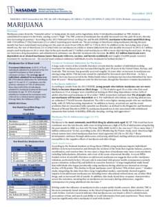 December 2014 NASADAD • 1025 Connecticut Ave NW, Ste. 605 • Washington, DC 20036 • T: ( • F: ( • Website: www.nasadad.org MARIJUANA Overview Marijuana comes from the “Cannabis sativa